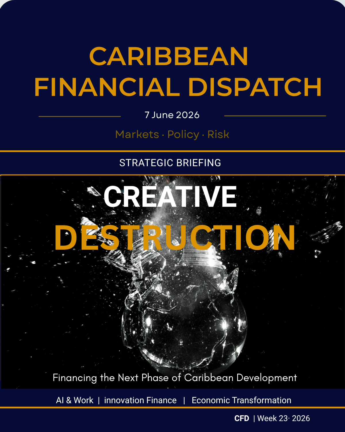 Caribbean Financial Dispatch — 7 June 2026 — Creative Destruction