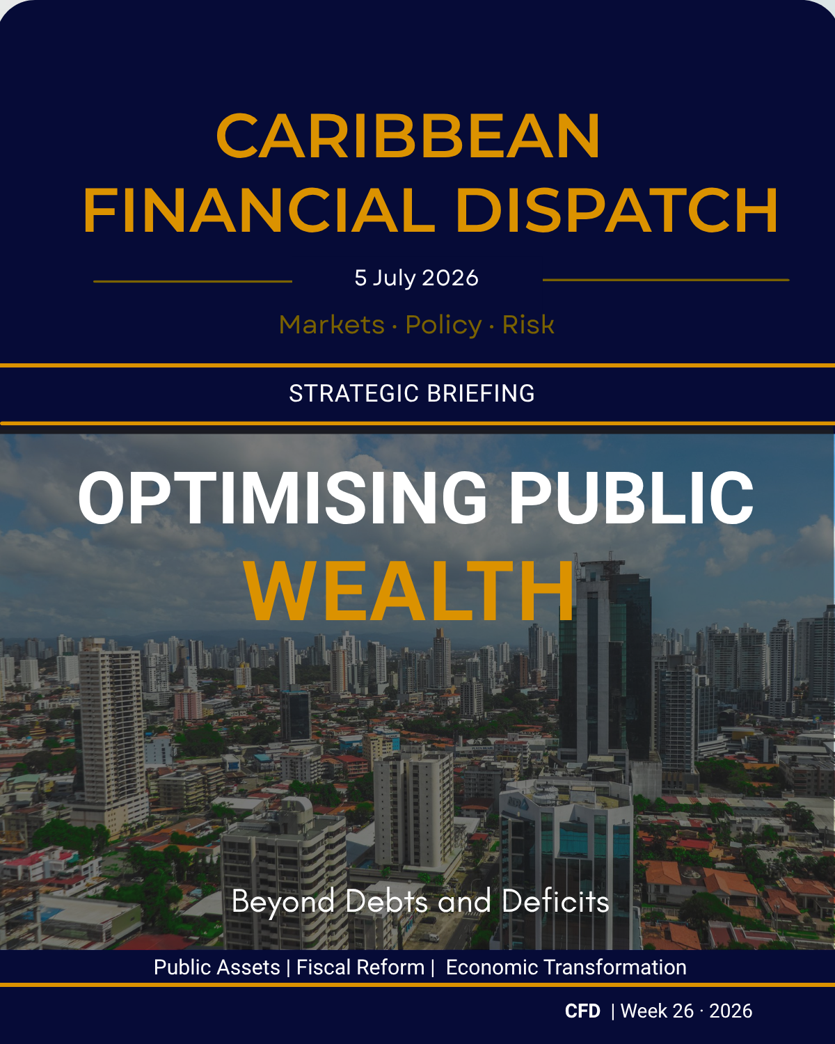 Caribbean Financial Dispatch — 5 July 2026 — Optimising Public Wealth