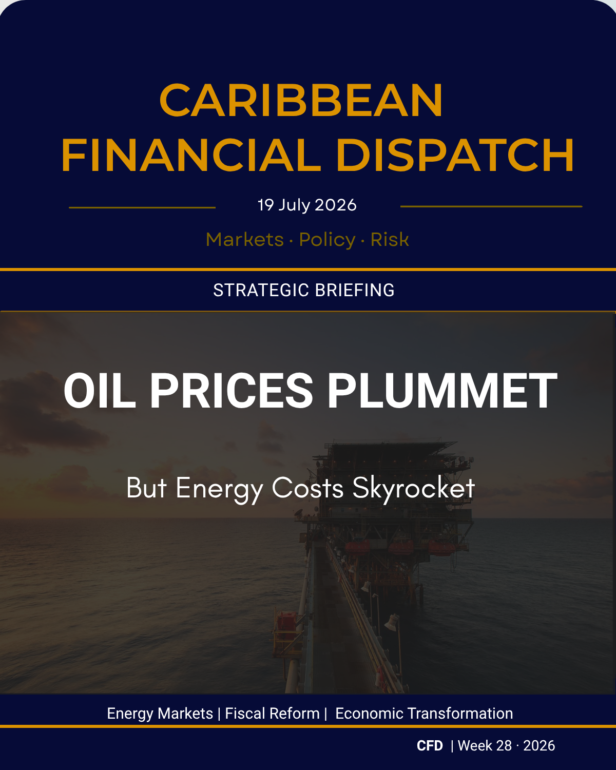Caribbean Financial Dispatch — 19 July 2026 — Oil Prices Plummet