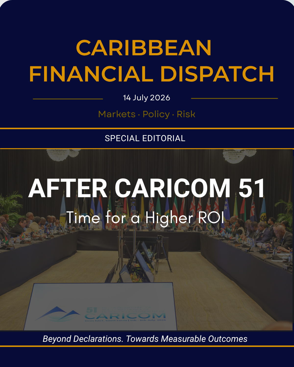 Special Editorial — 14 July 2026 — After CARICOM 51: Time for a Higher ROI